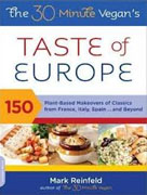 Buy *The 30-Minute Vegan's Taste of Europe: 150 Plant-Based Makeovers of Classics from France, Italy, Spain... and Beyond* by Mark Reinfeld online