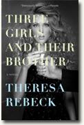 Buy *Three Girls and Their Brother* by Theresa Rebeck online