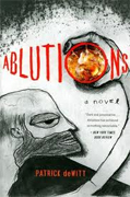 Buy *Ablutions: Notes for a Novel* by Patrick deWitt online