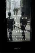 Buy *After the Victorians: The Decline of Britain in the World* by A.N. Wilson online