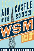 Buy *Air Castle of the South: WSM and the Making of Music City (Music in American Life)* by Craig Havighurstonline