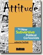 Buy *Attitude: The New Subversive Political Cartoonists* by Ted Rall online