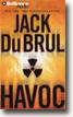 Buy *Havoc* by Jack DuBrul, narrated by Jack DuBrul in abridged CD audio format online
