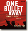 Buy *One Bullet Away: The Making of a Marine Officer* by Nathaniel Fick in abridged CD audio format online