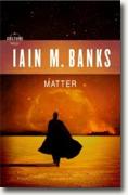 Buy *Matter: A Culture Novel* by Iain M. Banks