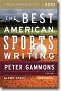 Buy *The Best American Sports Writing 2010* by Peter Gammons and Glenn Stout, editor online