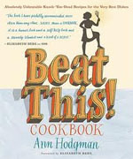 Buy *Beat This! Cookbook: Absolutely Unbeatable Knock-'em-Dead Recipes for the Very Best Dishes* by Ann Hodgman online