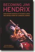 Buy *Becoming Jimi Hendrix: From Southern Crossroads to Psychedelic London, the Untold Story of a Musical Genius* by Steven Roby and Brad Schreiber online