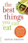 Buy *The Best Things You Can Eat: For Everything from Aches to Zzzz, the Definitive Guide to the Nutrition-Packed Foods that Energize, Heal, and Help You Look Great* by David Grottoonline