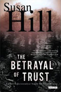 Buy *The Betrayal of Trust: A Chief Superintendent Simon Serailler Mystery* by Susan Hill online