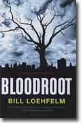 Buy *Bloodroot* by Bill Loehfelm online