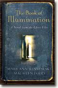 Buy *The Book of Illumination: A Novel from the Ghost Files* by Mary Ann Winkowski and Maureen Foley online