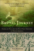 Buy *Brutal Journey: The Epic Story of the First Crossing of North America* by Paul Schneider online