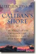 Buy *Caliban's Shore: The Wreck of the Grosvenor and the Strange Fate of Her Survivors* online