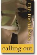 Rae Meadows' debut novel, CALLING OUT