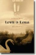 Buy *Capote in Kansas: A Ghost Story* by Kim Powersonline