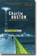 Buy *A Dangerous Man* by Charlie Huston online