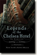 Buy *Legends of the Chelsea Hotel: Living with the Artists and Outlaws of New York's Rebel Mecca* by Ed Hamilton online