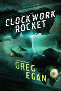 Buy *The Clockwork Rocket (Orthogonal, Book One)* by Greg Egan