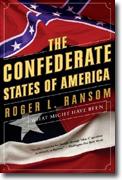 Buy *The Confederate States of America: What Might Have Been* by Roger L. Ransom online