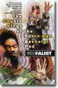 The Coyote Kings of the Space-Age Bachelor Pad