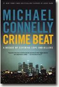 Buy *Crime Beat: A Decade of Covering Cops and Killers* by Michael Connelly online
