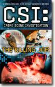 Buy *CSI: Crime Scene Investigation: The Killing Jar* by Donn Cortezonline