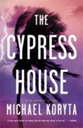 Buy *The Cypress House* by Michael Koryta online