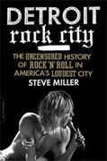 Buy *Detroit Rock City: The Uncensored History of Rock 'n' Roll in America's Loudest City* by Steve Milleronline