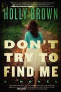 Buy *Don't Try to Find Me* by Holly Brown online