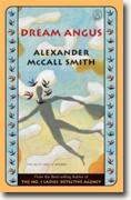 Buy *Dream Angus: The Celtic God of Dreams* by Alexander McCall Smith online