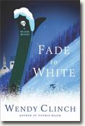 Buy *Fade to White: A Ski Diva Mystery* by Wendy Clinch online