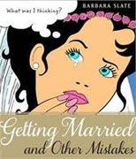 Buy *Getting Married and Other Mistakes* by Barbara Slate online
