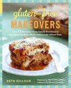 Buy *Gluten-Free Makeovers: Over 175 Recipes -from Family Favorites to Gourmet Goodies -Made Deliciously Wheat-Free* by Beth Hillson online