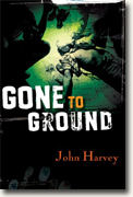 Buy *Gone to Ground* by John Harvey online