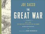 Buy *The Great War: July 1, 1916--The First Day of the Battle of the Somme* by Joe Sacco, with an essay by Adam Hochschild online