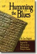 Buy *Humming the Blues: Inspired by Nin-Me-Sar-Ra, Enheduanna's Song to Inanna* by Cass Dalglish online