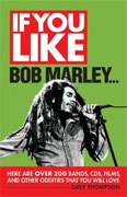 Buy *If You Like Bob Marley... Here Are Over 200 Bands, CDs, Films, and Other Oddities That You Will Love* by Dave Thompsononline