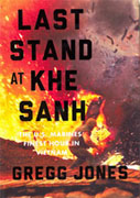 Buy *Last Stand at Khe Sanh: The U.S. Marines' Finest Hour in Vietnam* by Gregg Joneso nline