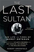 Buy *The Last Sultan: The Life and Times of Ahmet Ertegun* by Robert Greenfield online