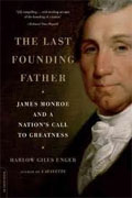 Buy *The Last Founding Father: James Monroe and a Nation's Call to Greatness* by Harlow Giles Unger online