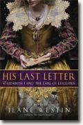Buy *His Last Letter: Elizabeth I and the Earl of Leicester* by Jeane Westin online