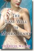Buy *The Last Will of Moira Leahy* by Therese Walsh online