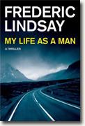 Buy *My Life as a Man* by Frederic Lindsay online