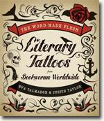 Buy *The Word Made Flesh: Literary Tattoos from Bookworms Worldwide* by Eva Talmadge and Justin Taylor online