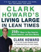 Buy *Clark Howard's Living Large in Lean Times: 250+ Ways to Buy Smarter, Spend Smarter, and Save Money* by Clark Howard, Mark Meltzer and Theo Thimou online
