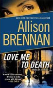 Buy *Love Me to Death* by Allison Brennan online