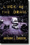 Buy *Luck of the Draw: A Crime Novel* by Anthony J. Cardieri online