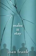 Buy *Make It Stay* by Joan Frank online