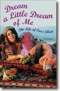 Buy *Dream a Little Dream of Me: The Life of Cass Elliot* by Eddi Fiegel online